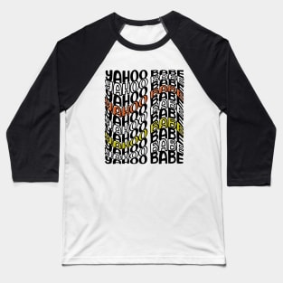 Yahoo Babe humour design Baseball T-Shirt